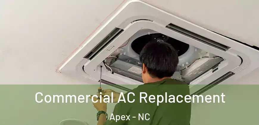  Commercial AC Replacement Apex - NC