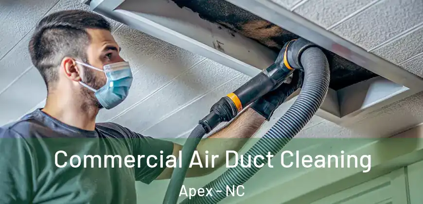  Commercial Air Duct Cleaning Apex - NC