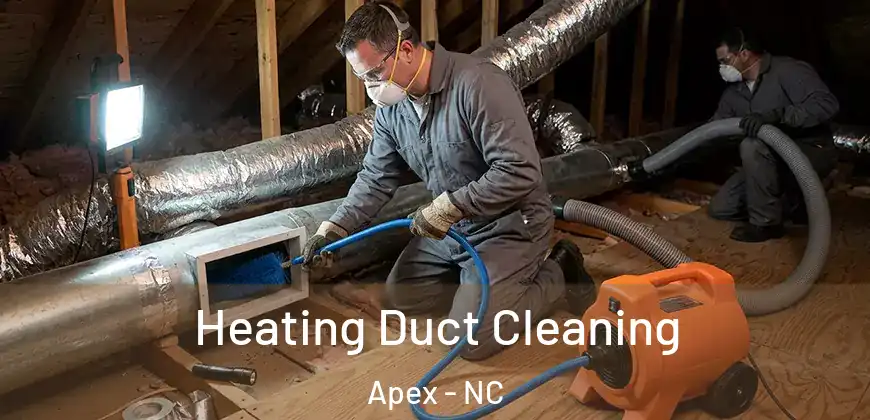  Heating Duct Cleaning Apex - NC